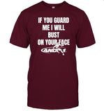 If You Guard Me I Will Bust On Your Face Shirts