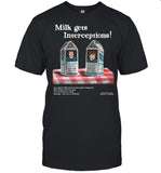 Got milk birds milk gets interceptions shirt