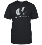 Just Let Me Go Shirt
