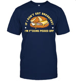 Limited Underdog Philadelphia If I Don't Eat Breakfast I’m Fcking Pissed Off Shirt