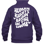 Human Rights Begin In The Womb Sponge Fleece T Shirt