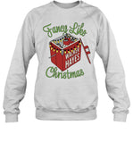 Adult Fancy Like Christmas 2023 shirt