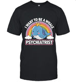 I Want to Be a Whale Psychiatrist Rainbow Long Sleeve T-Shirt