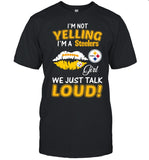 I'm Not Yelling I'm Steelers Girl We Just Talk Loud!_2
