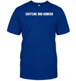 Limited Caffeine And Homers Shirts