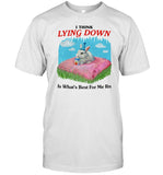 Jmcgg I Think Lying Down Is What's Best For Me Rn Shirt