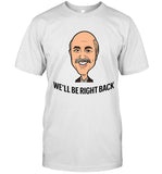 Limited Adam Ray We'Ll Be Right Back Shirt