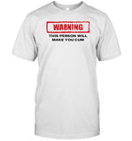 Imjeremiahh Warning This Person Will Make You Cum Tee