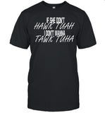 If She Don't Hawk Tuah I Don't Wanna Tawk Tuhan New Shirt