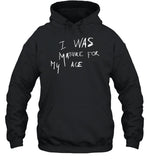 I Was Mature For My Age, But I Was Still A Child Hoodie