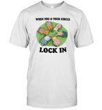 Jmcgg When You And Your Circle Lock In Shirt