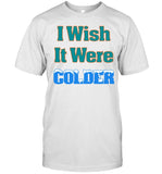 Limited 2024 Mike Mcdaniel I Wish It Were Colder T Shirt