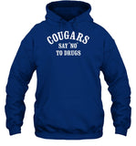 Cougars Say No To Drugs Hoodie