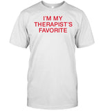I'm My Therapist's Favorite T-Shirt
