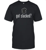 Got Slacked Shirts