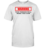 Jerry Warning This Person Will Make You Cum Shirt