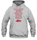 I'm Thinking About How Hollywood Video Had A Better Selection Hoodie