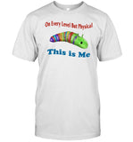 Jmcgg On Every Level But Physical This Is Me Shirt