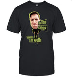 Joe Rauth What Now Karen T-Shirt