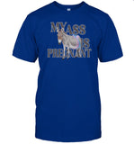 Katie Van My Ass Is Pregnant Shirt 2024