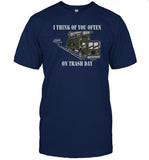 i think of you often on trash day shirt