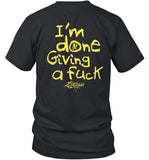 Done Giving A Fuck New T Shirt