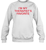I'm My Therapist's Favorite Crewneck Sweatshirt