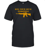 Kill Your Local Pedophile Shirts 2024