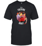It's A Fucking Goal Negreira Shirts