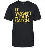 It Wasn't A Fair Catch Shirt