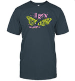 I'll Get By Like I Always Do Tee Shirt
