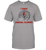 I Have Mental Illinois Tee