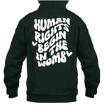Human Rights Begin In The Womb Sponge Fleece Shirt