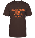 Dawg Pound I Damn Near Shit Myself Dawg T-Shirt_2