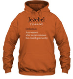 Jezebel Definition Any Woman Who Inconveniences The Church Patriarchy Hooded Sweatshirt
