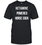 Laughfactorytees Ketamine Powered Horse Cock T Shirt