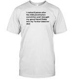 I Visited Epstein After His Child Prostitution Conviction T-Shirt, Hoodie, Tank Top, Sweater And Long Sleeve T-Shirt-Unisex T-Shirt
