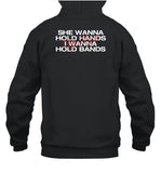City Boy She Wanna Hold Hands I Wanna Hold Bands Hoodie