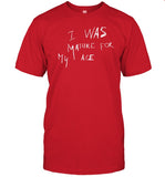 I Was Mature For My Age, But I Was Still A Child Tee Shirt