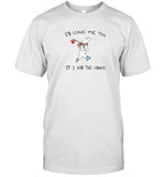 I'd Leave Me Too If I Had The Chance Shirt