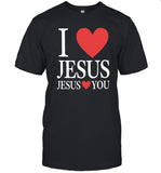 I Love Jesus Jesus Loves You T-Shirt