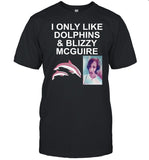 I Only Like Dolphins And Blizzy Mcguire Shirt