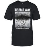 Common Suffering Harms Way T-Shirt