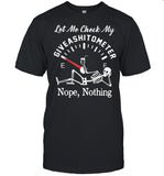 Let Me Check My Give A Shitometer Nope Nothing Skull shirt