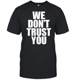 Just Tokyo We Don't Trust You Shirt