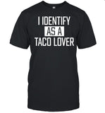 I Identify As A Taco Lover shirt
