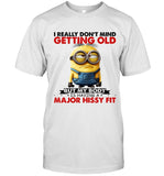 I Really Don't Mind Getting Old But My Body Is Having A Major Hissy fit
