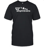 Limited Aren't We Amphibians Star Shirt
