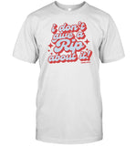 I Don't Give A Rip About It Tanner Smith T Shirt