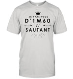 Je Fais Plus D'1M60 En Sautan shirt